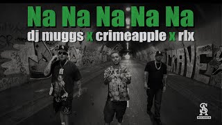 DJ MUGGS x CRIMEAPPLE x RLX  Na Na Na Na Na Official Video [upl. by Nifled241]