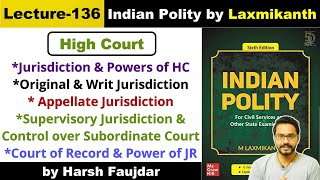 L136 Jurisdiction amp Powers of High Court  Original amp Writ Jurisdiction  Polity by Laxmikanth UPSC [upl. by Nazus]