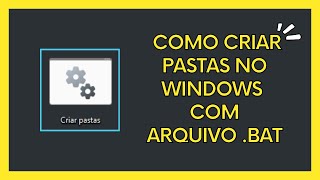 Como criar pasta com um arquivo bat no Windows [upl. by Alyse]