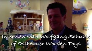 Interview with Wolfgang Schuhle of Ostheimer Wooden Toys [upl. by Ahsinav]