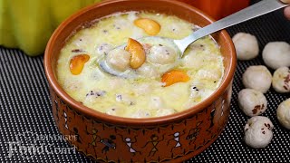 Makhana Payasam Recipe Makhana Kheer Payasam Recipe [upl. by Grant477]