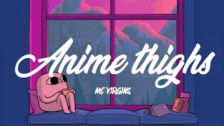 MC Virgins  Anime Thighs Lyrics ft Wonder [upl. by Sahpec]