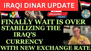 quotIRAQI DINAR STABILIZING THE DINAR CURRENCY WITH NEW EXCHANGE RATEquotiraqi dinar news today 2024iqd [upl. by Ahsilaf462]