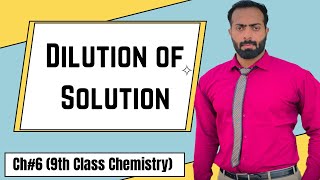 Dilution of Solutions  ch6  9th class chemistry [upl. by Holli651]