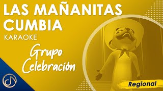 Las MAÑANITAS Cumbia 💃  Grupo Celebración Karaoke [upl. by Lindley233]