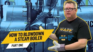 Steam Boiler Blowdown Procedure Part 1  Weekly Boiler Tips [upl. by Ylrebmyk862]