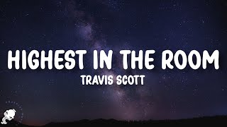 Travis Scott  HIGHEST IN THE ROOM Lyrics [upl. by Namlas953]