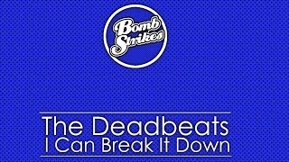 The Deadbeats  I Can Break It Down [upl. by Akerue]