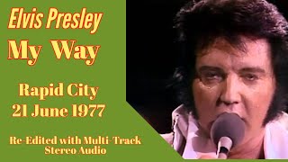 Elvis Presley  My Way  21 June 1977  The Elvis In Concert Version  Reedited with Stereo audio [upl. by Alyehc431]