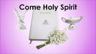 Come Holy Spirit [upl. by Rhpotsirhc]