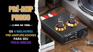 PréAmp Phono Os 4 melhores PRÉAMPLIFICADORES para o seu TOCADISCOS disponíveis hoje no Brasil [upl. by Ahsillek]