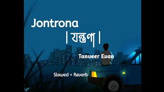 Jontrona Song Lyrics  Bangla Music  Tanveer Evan [upl. by Adrell706]