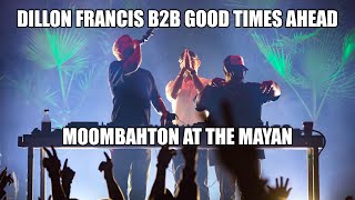 Dillon Francis B2B Good Times Ahead  Moombahton at the Mayan Full Set [upl. by Jamila]