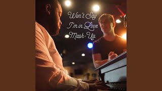 Wont Say Im in Love Mashup feat Terrence Williams Jamahl Rawls amp Foti [upl. by Stanford116]