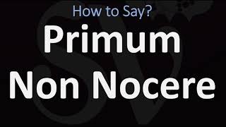 How to Pronounce Primum Non Nocere CORRECTLY [upl. by Gale422]