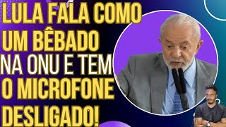 VEXAME INTERNACIONAL Lula faz discurso de bêbado na ONU e tem o microfone desligado [upl. by Salene312]