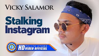 Vicky Salamor STALKING INSTAGRAM  Lagu Terpopuler 2022 Official Music Video [upl. by Ecniuq]