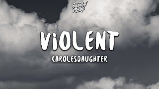 carolesdaughter  violent Lyrics [upl. by Enelyar32]