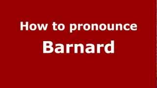 How to Pronounce Barnard  PronounceNamescom [upl. by Nancey]