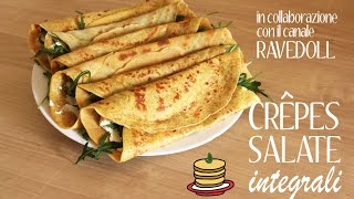 CRÊPES SALATE INTEGRALI  ricetta vegetariana [upl. by Clarkin]