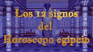 LOS 12 SIGNOS DEL ZODIACO EGIPCIO 𓂀 [upl. by Aissej]