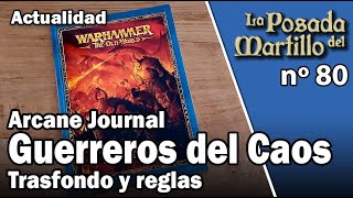 Arcane Journal Guerreros del Caos ¡y rumores Imperio [upl. by Neeham]