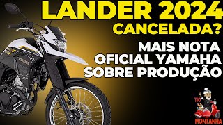 Lander 250 2024 Cancelada Mais nota OFICIAL Yamaha sobre as paradas de produção [upl. by Milano]