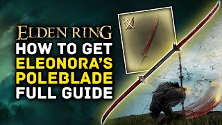 Elden Ring How To Use Eleonoras Poleblade Ultimate Guide [upl. by Laeria]