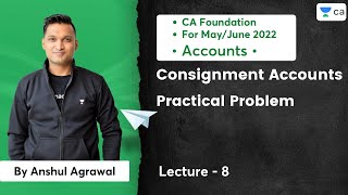 L8 Consignment Accounts  Practical Problem  CA Foundation Accounts MayJune2022  Anshul Agrawal [upl. by Tila]