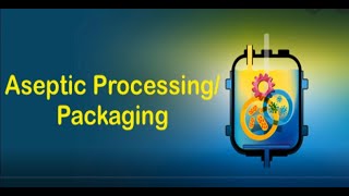 Aseptic Processing and Packaging [upl. by Sherrill]