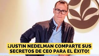 ¡JUSTIN NEDELMAN COMPARTE SUS SECRETOS DE CEO PARA EL ÉXITO [upl. by Erminie]