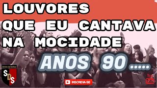 LOUVORES QUE EU CANTAVA NA MOCIDADE 1990 [upl. by Ittam855]