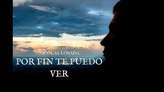 Nicolas Losada  Por fin te puedo ver Video oficial [upl. by Nevada]