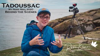 Behind The Scenes My Rode Reel 2020 Young Filmmaker Documentary  Tadoussac [upl. by Laith]