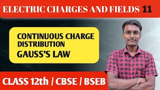 Electric Charges and Fields 11  Continuous Charge Distribution  Gausss Law [upl. by Oznarol]