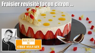 Fraisier revisité façon citron  Recette par Chef Sylvain [upl. by Dnalrah626]