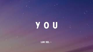 Luh Kel  YOU Music Video Lyrics [upl. by Vidda]