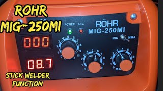 Rohr 250a MIG Welder  Testing the STICK WELDING mode MIG250MI [upl. by Tan]