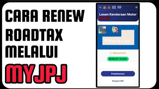 Cara Renew Roadtax Guna Aplikasi MyJPJ [upl. by Sadler]