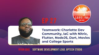 EP 27  Teamwork Charlotte Dev Community IaC with Nitric Flutter NodeJS Dart Movies and Sports [upl. by Ytinirt]