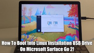 Four Ways To Get Microsoft Surface Go 2 To Boot Into Linux Installation USB Drive [upl. by Bille]