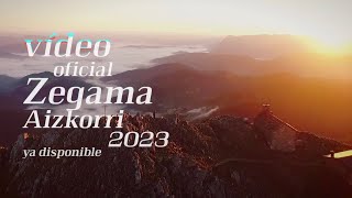 VIDEO OFICIAL ZEGAMA AIZKORRI 2023 [upl. by Immat]