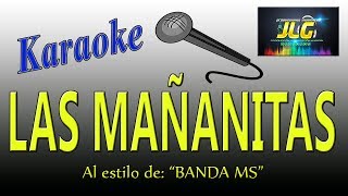 LAS MAÑANITAS Karaoke Banda MS [upl. by Nahguav]