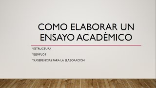 Elaboración de Ensayo Académico Estructura y Ejemplos [upl. by Soloman697]