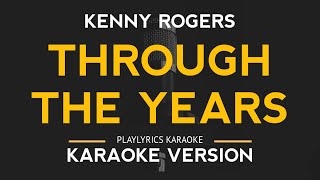 Through The Years  Kenny Rogers Karaoke Version [upl. by Jerold616]