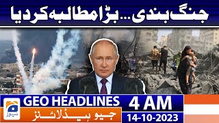 Geo News Headlines 4 AM  Russia warned  IsraelPalestine Conflict  14th Oct 2023 [upl. by Katey]