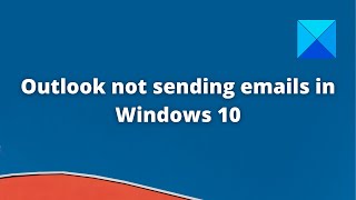 Outlook not sending emails in Windows PC – With or Without attachments [upl. by Anir]