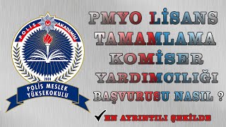 PMYO Lisans Tamamlama ve Komiser Yardımcılığı Başvurusu Nasıl [upl. by Eliga]