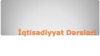 Ä°qtisadiyyat DÉ™rslÉ™ri DÆRS 2 Teleb Teklif ve Bazar [upl. by Marigolda]