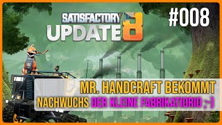 Satisfactory UPDATE 8 NEUSTART deutsch  NACHWUCHS für MR HANDCRAFT  Für Anfänger Automation 008 [upl. by Giff]